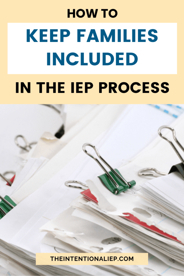 Keeping Families Included in the IEP Process - The Intentional IEP
