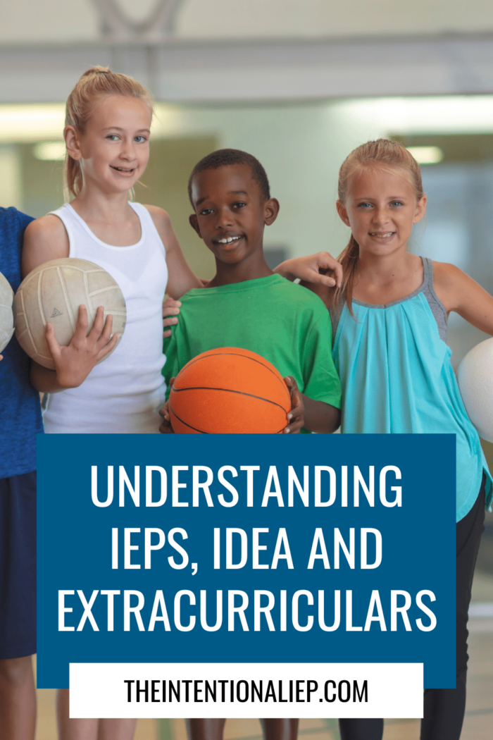 Extracurriculars, IEPs, and the Law The Intentional IEP