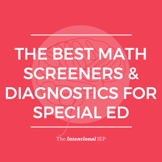 THE BEST MATH SCREENERS AND DIAGNOSTICS