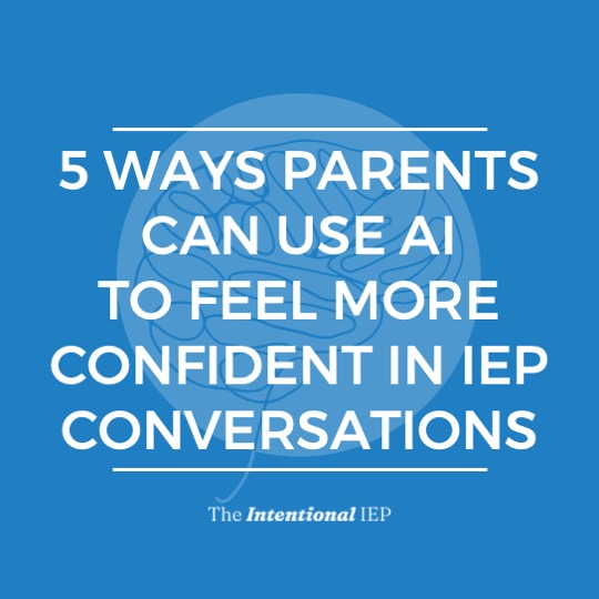 5 Ways Parents Can Use AI to Feel More Confident in IEP Conversations