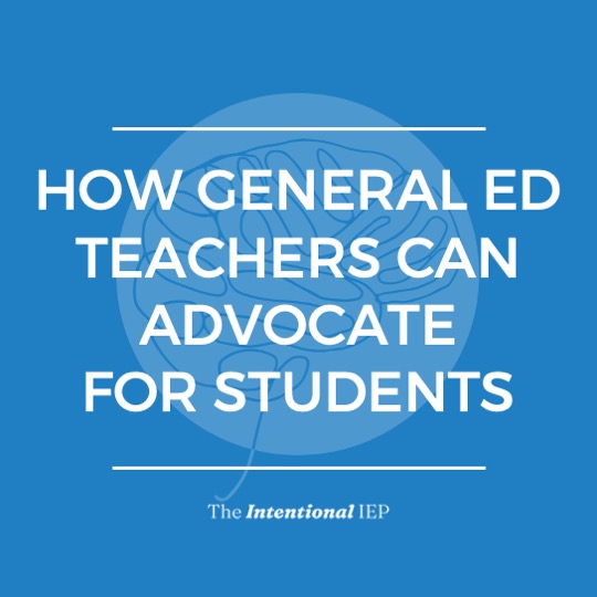 HOW GEN ED TEACHERS CAN ADVOCATE
